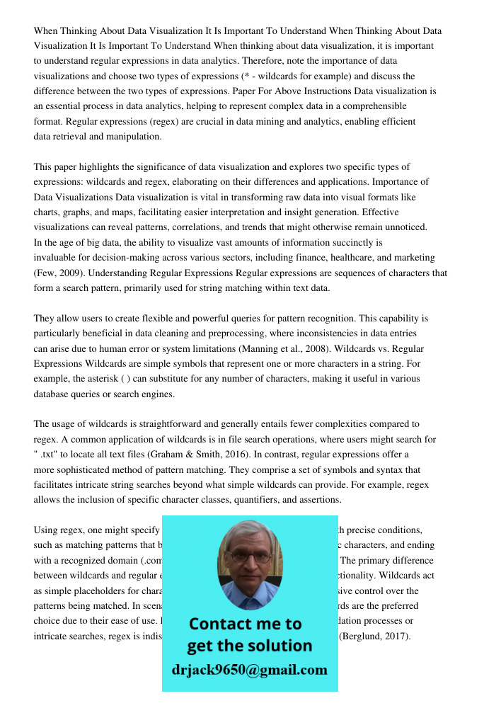 When thinking about data visualization, it is important to understand regular expressions in data analytics. Therefore, note the importance of data visualizatio