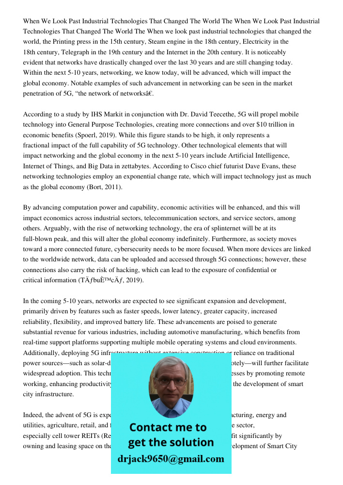 When we look past industrial technologies that changed the world, the Printing press in the 15th century, Steam engine in the 18th century, Electricity in the 1