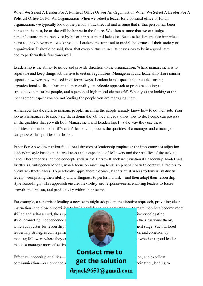 When we select a leader for a political office or for an organization, we typically look at the person’s track record and assume that if that person has been ho