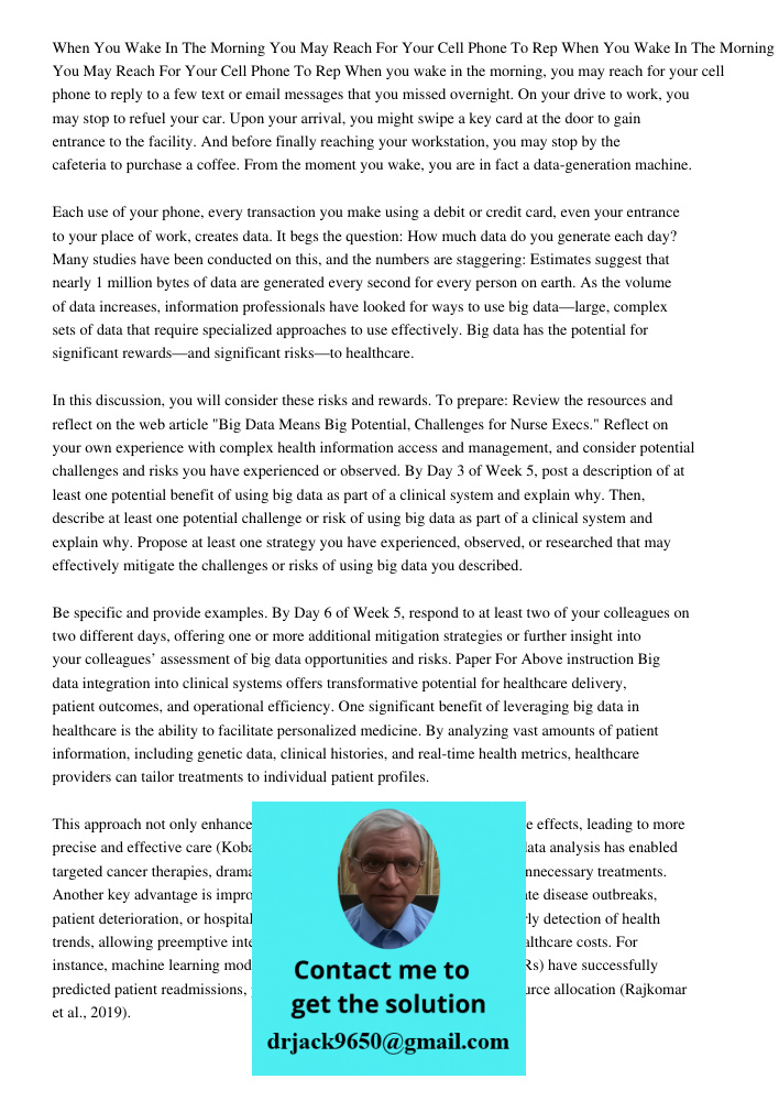 When you wake in the morning, you may reach for your cell phone to reply to a few text or email messages that you missed overnight. On your drive to work, you m