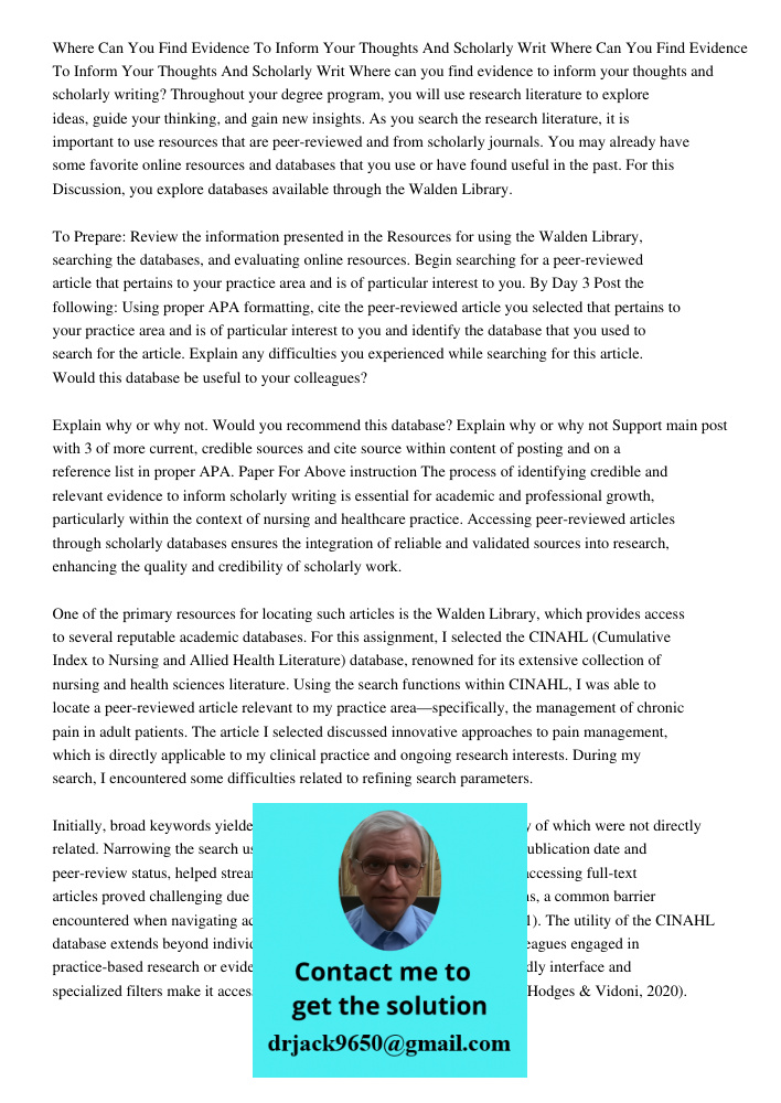 Where can you find evidence to inform your thoughts and scholarly writing? Throughout your degree program, you will use research literature to explore ideas, gu