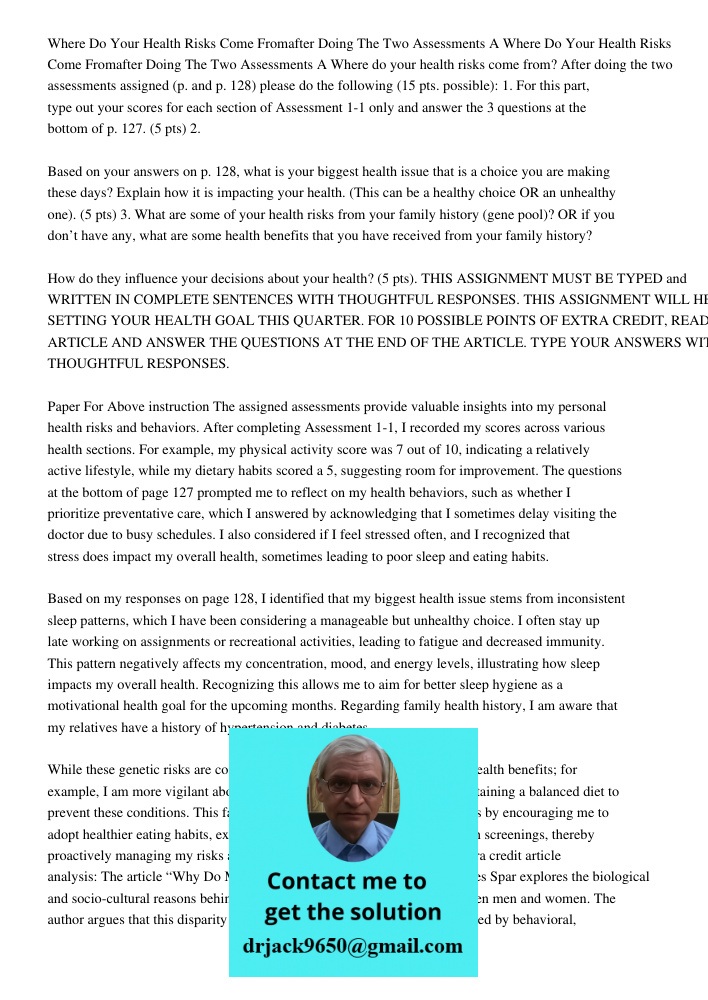Where do your health risks come from? After doing the two assessments assigned (p. and p. 128) please do the following (15 pts. possible): 1. For this part, typ