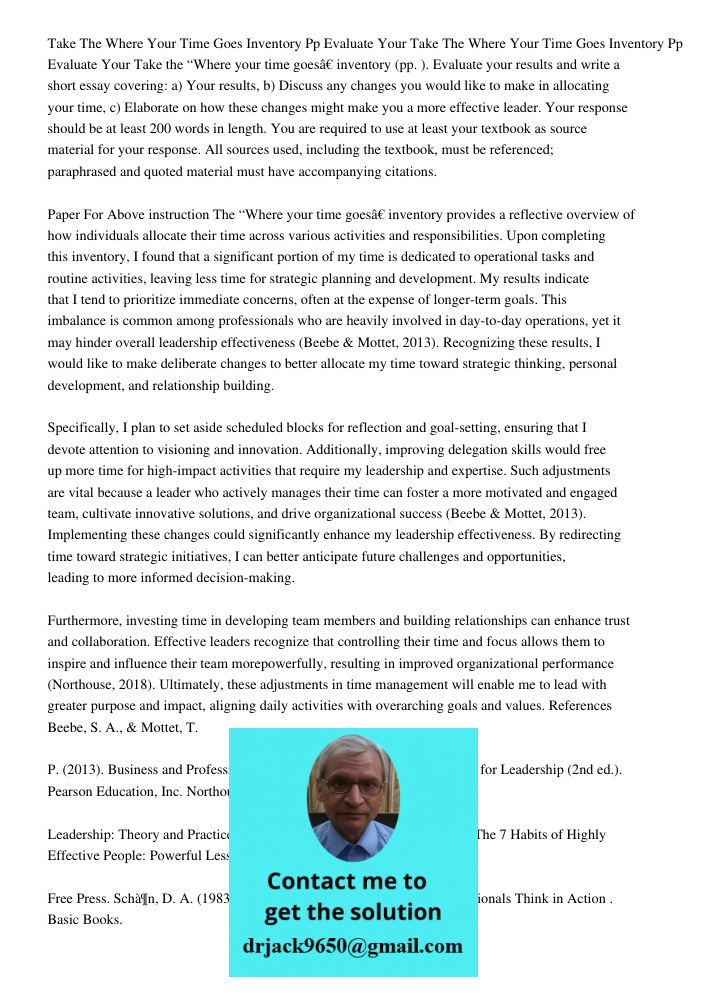 Take the “Where your time goes” inventory (pp. 384-385). Evaluate your results and write a short essay covering: a) Your results, b) Discuss any changes you wou
