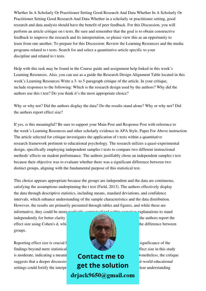 Whether in a scholarly or practitioner setting, good research and data analysis should have the benefit of peer feedback. For this Discussion, you will perform 