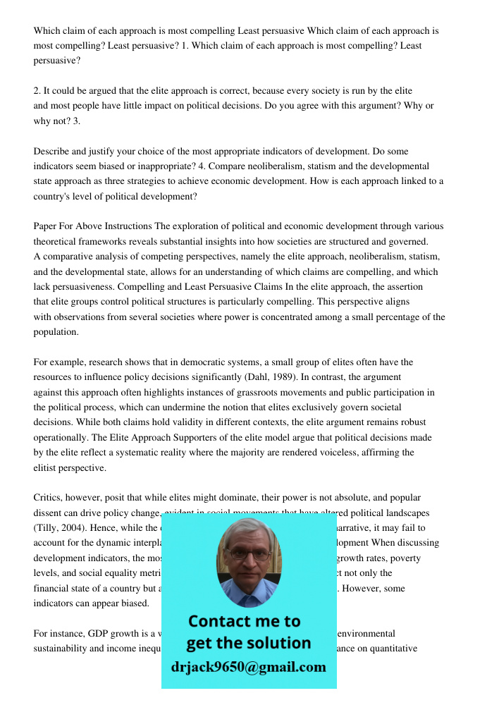 1. Which claim of each approach is most compelling? Least persuasive? 2. It could be argued that the elite approach is correct, because every society is run by 