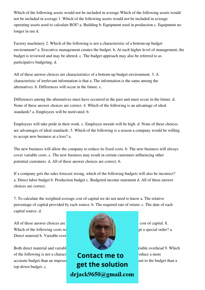1. Which of the following assets would not be included in average operating assets used to calculate ROI? a. Building b. Equipment used in production c. Equipme