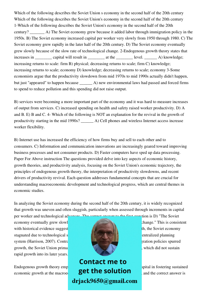 1-Which of the following describes the Soviet Union's economy in the second half of the 20th century? _______ A) The Soviet economy grew because it added labor 