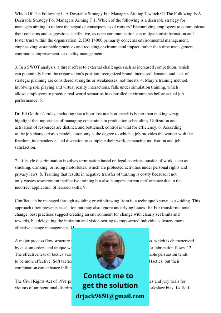 1. Which of the following is a desirable strategy for managers aiming to reduce the negative consequences of rumors? Encouraging employees to communicate their 