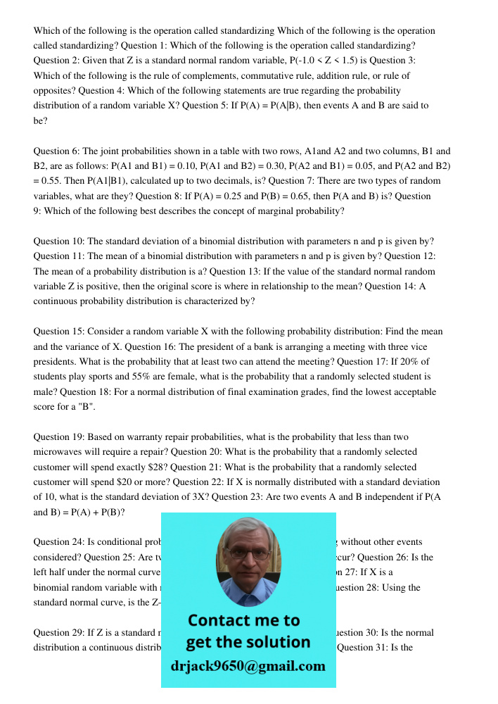 Question 1: Which of the following is the operation called standardizing? Question 2: Given that Z is a standard normal random variable, P(-1.0 < Z < 1.5) is Qu