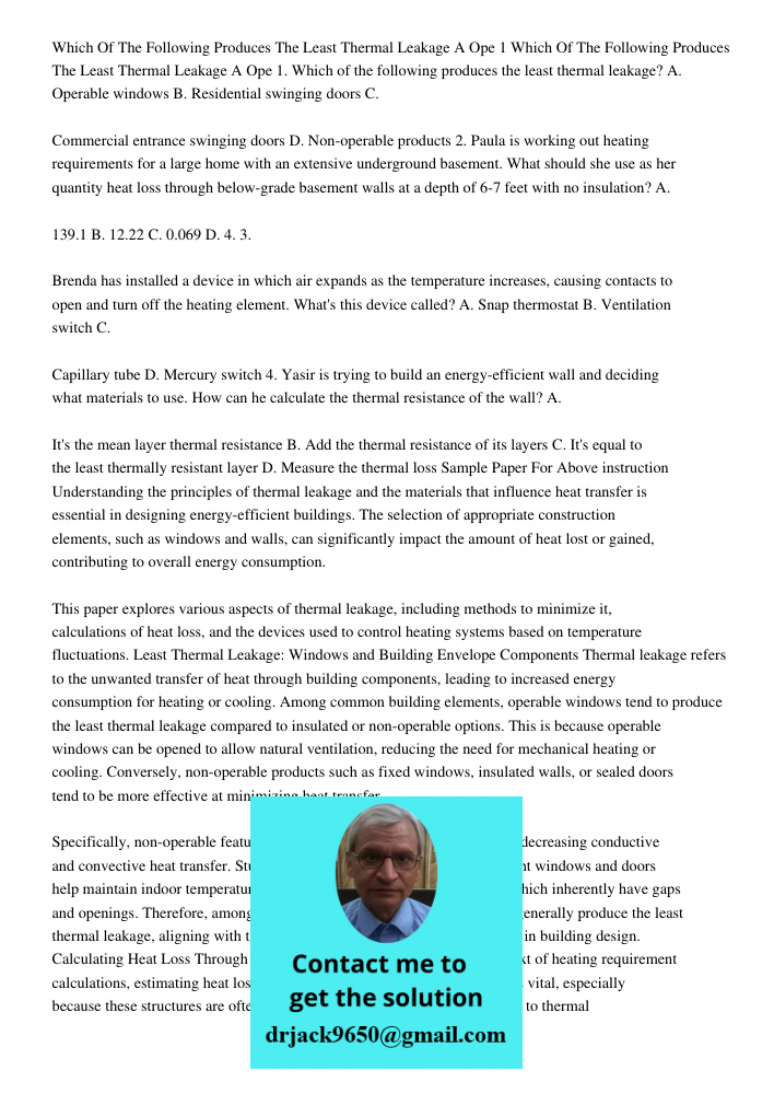 1. Which of the following produces the least thermal leakage? A. Operable windows B. Residential swinging doors C. Commercial entrance swinging doors D. Non-ope