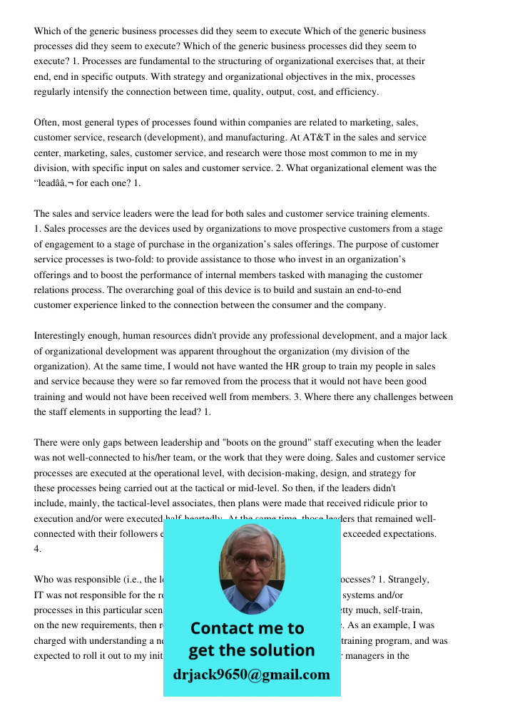 Which of the generic business processes did they seem to execute? 1. Processes are fundamental to the structuring of organizational exercises that, at their end
