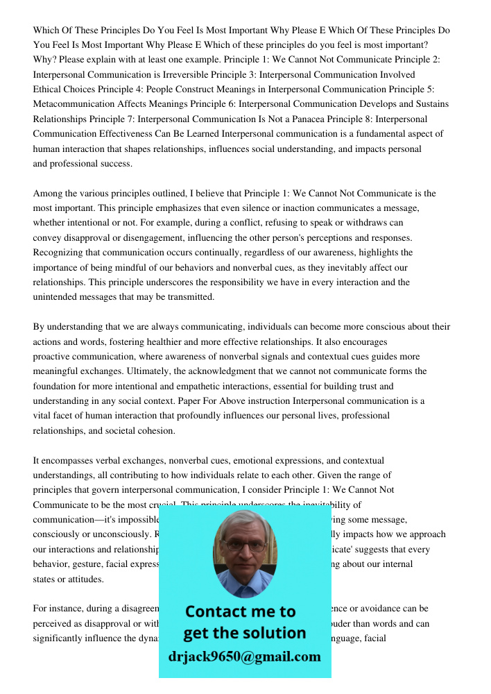 Which of these principles do you feel is most important? Why? Please explain with at least one example. Principle 1: We Cannot Not Communicate Principle 2: Inte