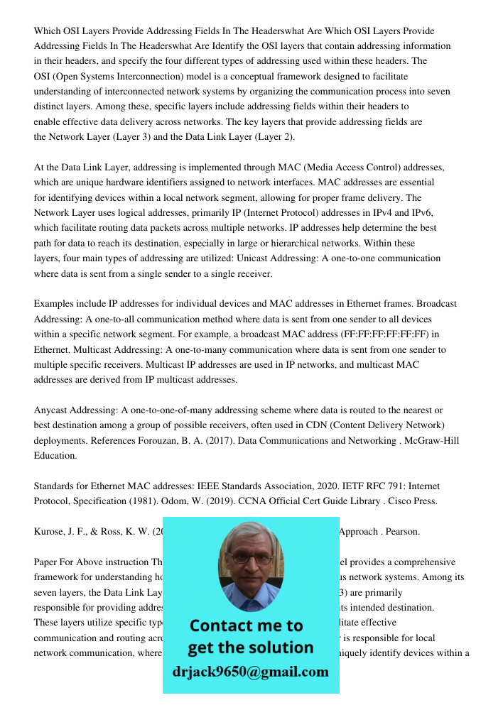 Identify the OSI layers that contain addressing information in their headers, and specify the four different types of addressing used within these headers. The 