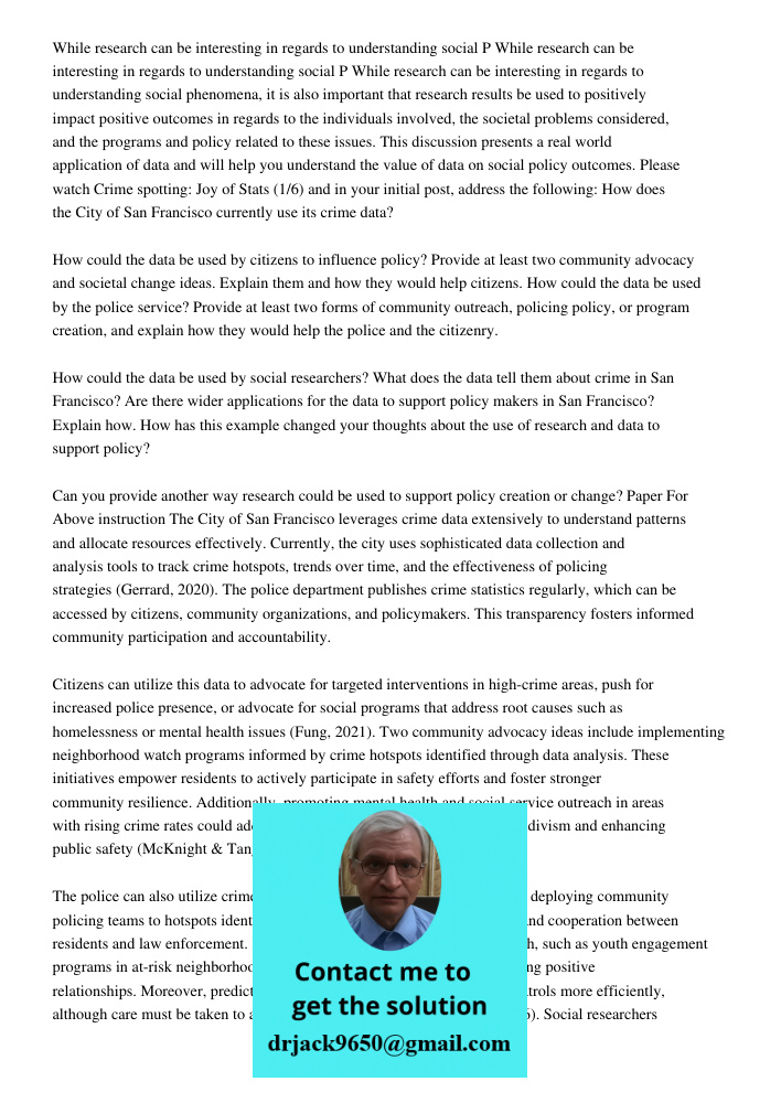 While research can be interesting in regards to understanding social phenomena, it is also important that research results be used to positively impact positive