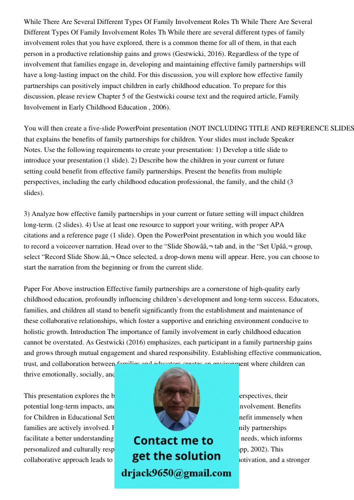 While there are several different types of family involvement roles that you have explored, there is a common theme for all of them, in that each person in a pr