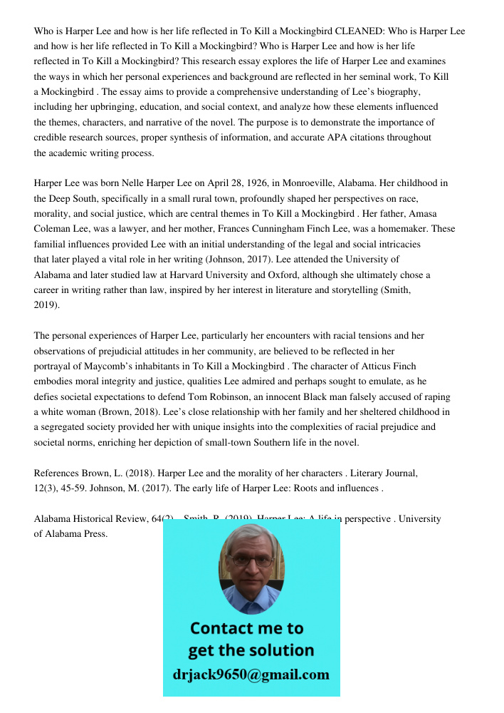 CLEANED: Who is Harper Lee and how is her life reflected in To Kill a Mockingbird? This research essay explores the life of Harper Lee and examines the ways in 