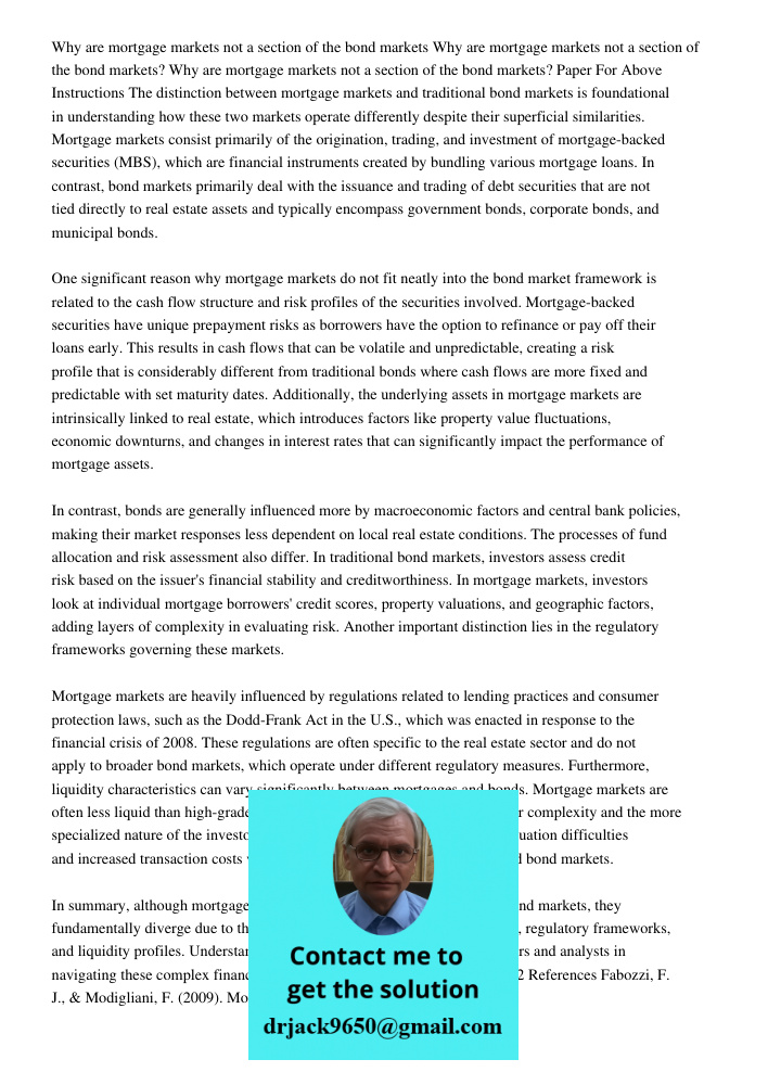Why are mortgage markets not a section of the bond markets? Paper For Above Instructions The distinction between mortgage markets and traditional bond markets i