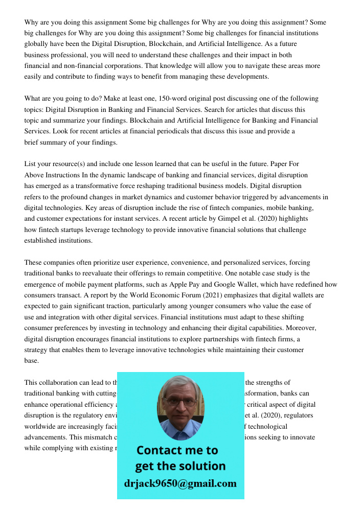 Why are you doing this assignment? Some big challenges for financial institutions globally have been the Digital Disruption, Blockchain, and Artificial Intellig