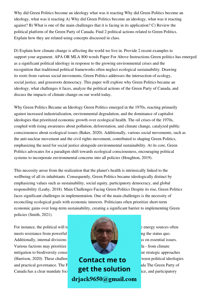 A) Why did Green Politics become an ideology, what was it reacting against? B) What is one of the main challenges that it is facing in its application? C) Revie