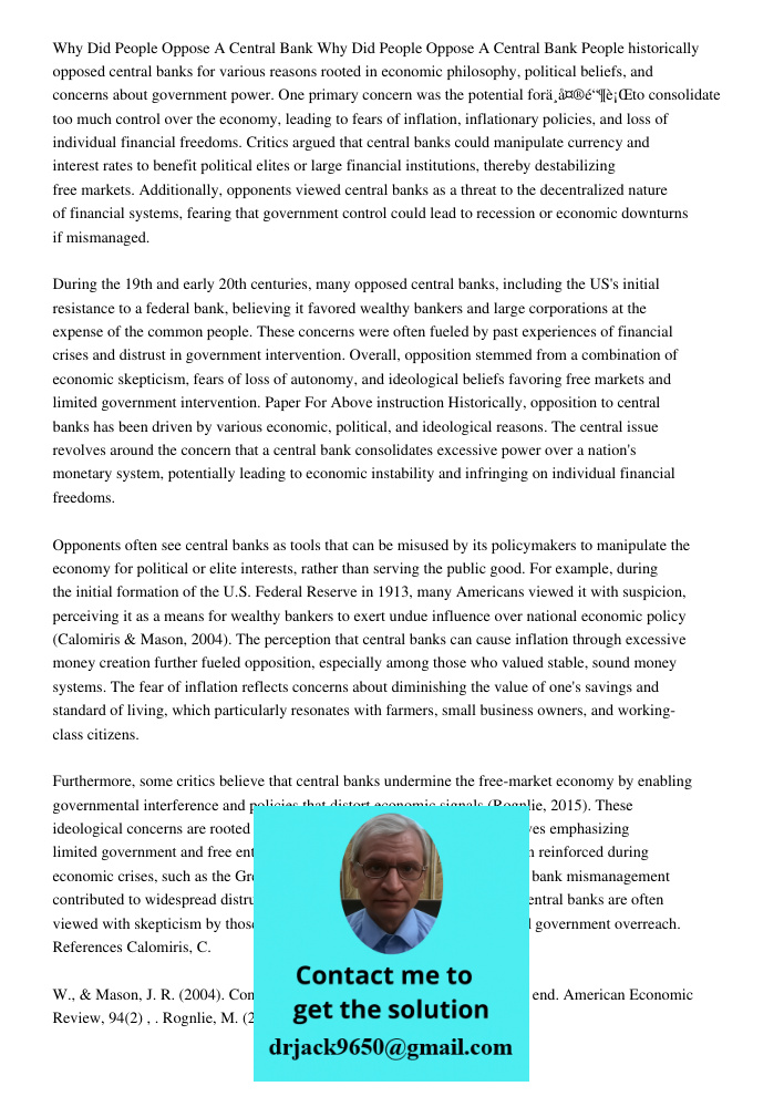 People historically opposed central banks for various reasons rooted in economic philosophy, political beliefs, and concerns about government power. One primary
