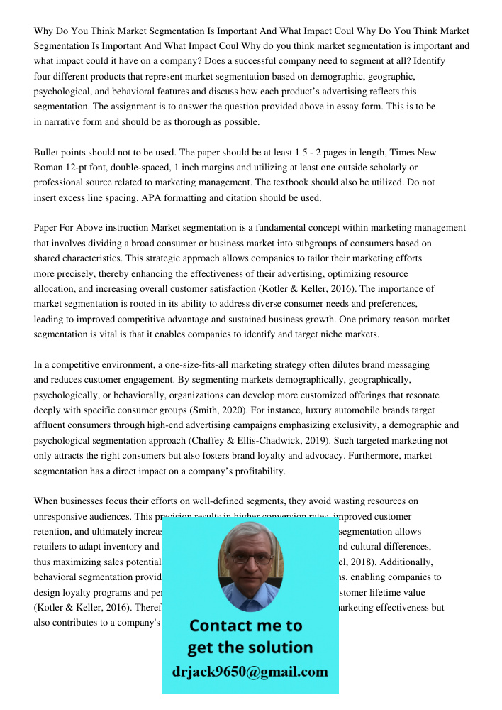 Why do you think market segmentation is important and what impact could it have on a company? Does a successful company need to segment at all? Identify four di