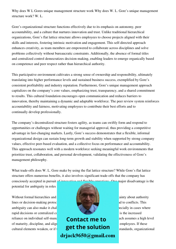 W. L. Gore’s organizational structure functions effectively due to its emphasis on autonomy, peer accountability, and a culture that nurtures innovation and tru