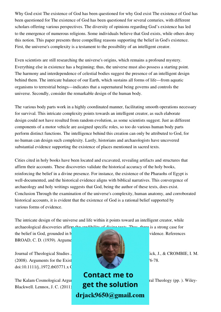 The existence of God has been questioned for several centuries, with different scholars offering various perspectives. The diversity of opinions regarding God’s