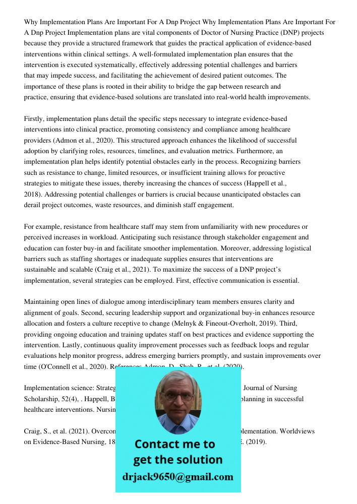 Implementation plans are vital components of Doctor of Nursing Practice (DNP) projects because they provide a structured framework that guides the practical app