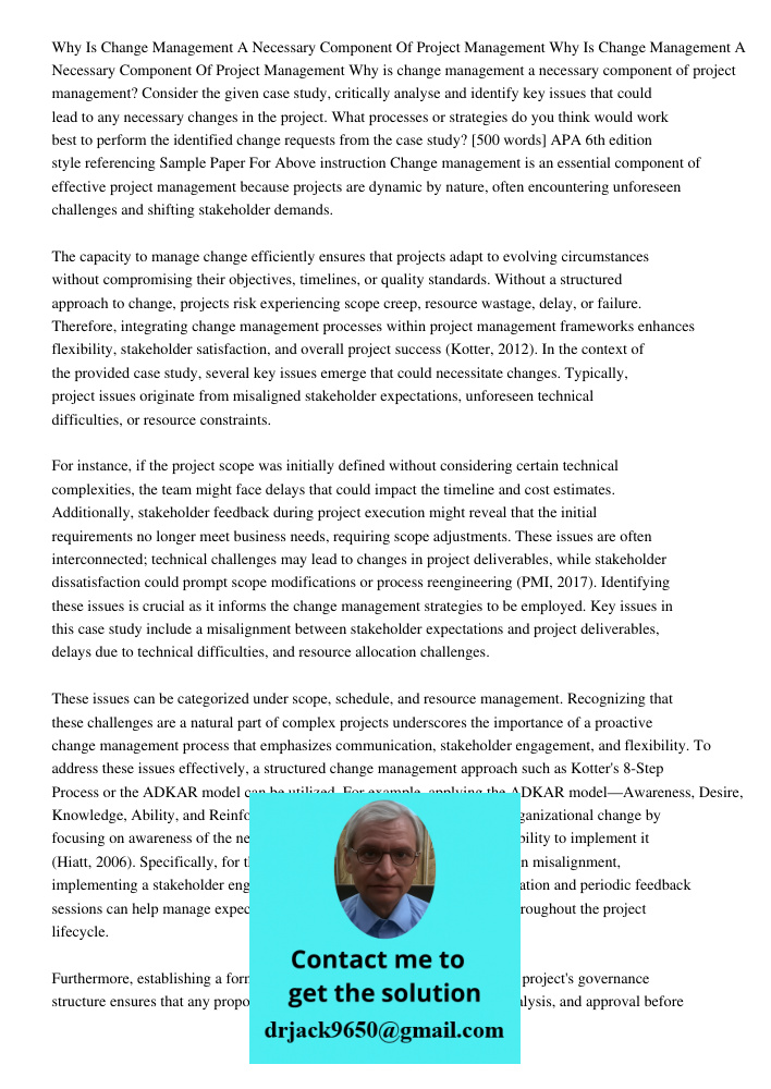Why is change management a necessary component of project management? Consider the given case study, critically analyse and identify key issues that could lead 
