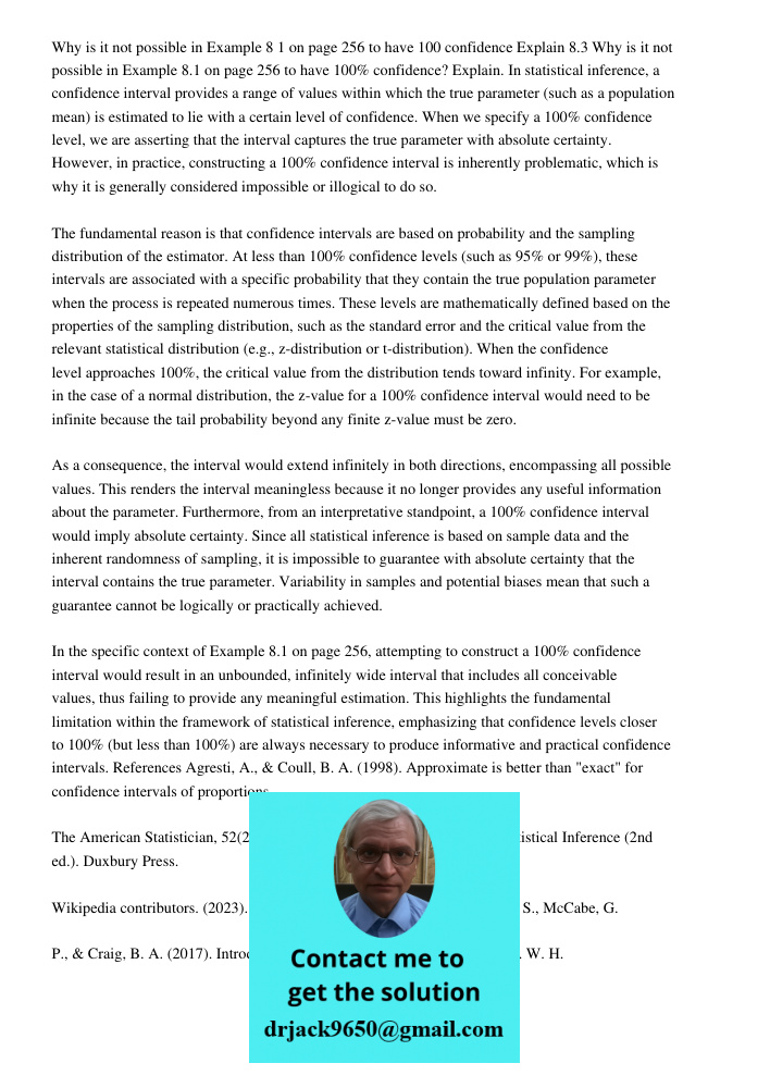 In statistical inference, a confidence interval provides a range of values within which the true parameter (such as a population mean) is estimated to lie with 