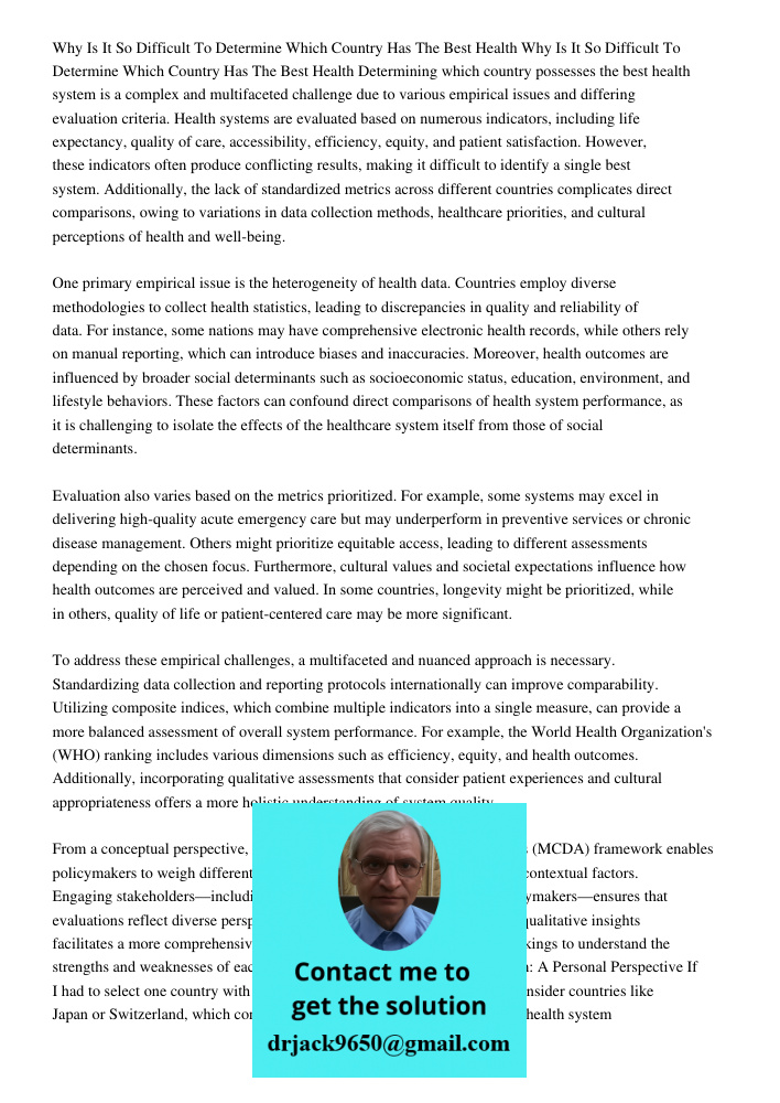 Determining which country possesses the best health system is a complex and multifaceted challenge due to various empirical issues and differing evaluation crit