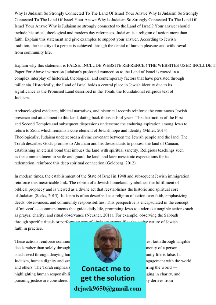 Why Is Judaism So Strongly Connected To The Land Of Israel Your Answe Why is Judaism so strongly connected to the Land of Israel? Your answer should include his
