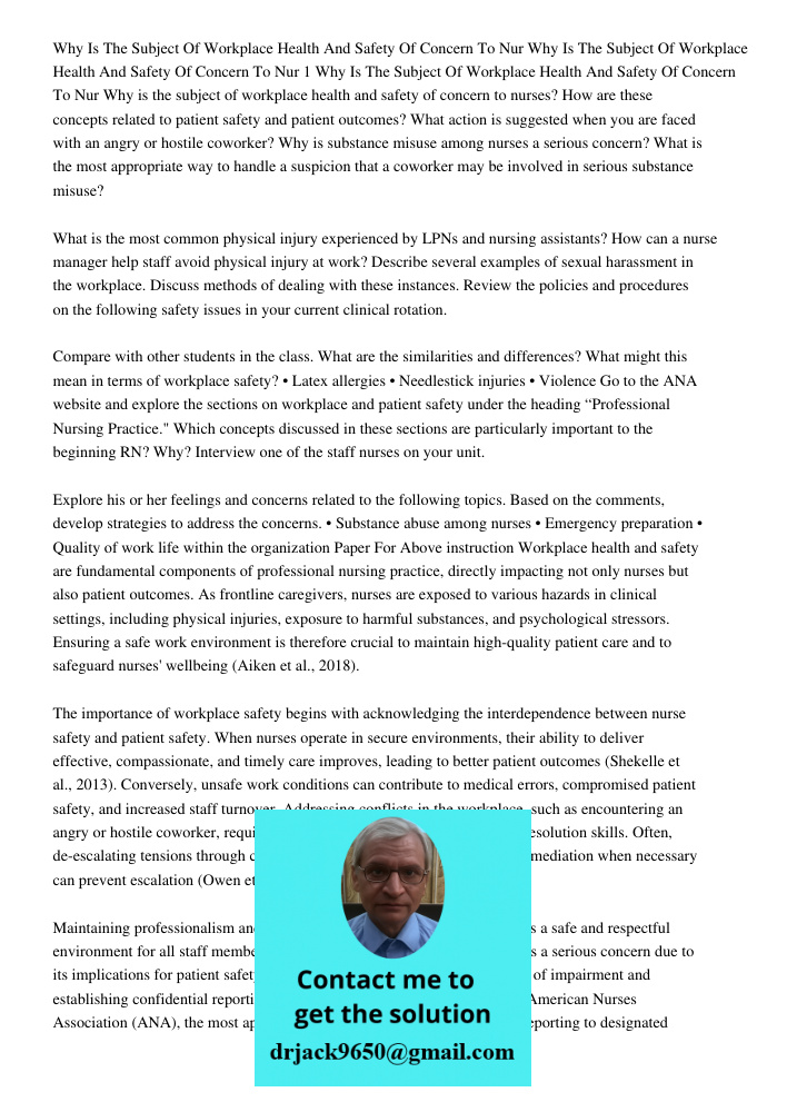 Why Is The Subject Of Workplace Health And Safety Of Concern To Nur Why is the subject of workplace health and safety of concern to nurses? How are these concep