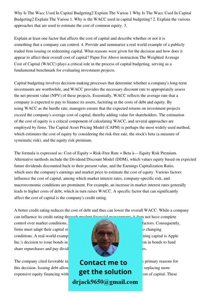 1. Why is the WACC used in capital budgeting? 2. Explain the various approaches that are used to estimate the cost of common equity. 3. Explain at least one fac