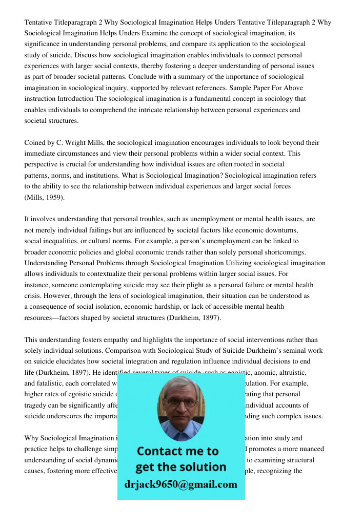 Examine the concept of sociological imagination, its significance in understanding personal problems, and compare its application to the sociological study of s