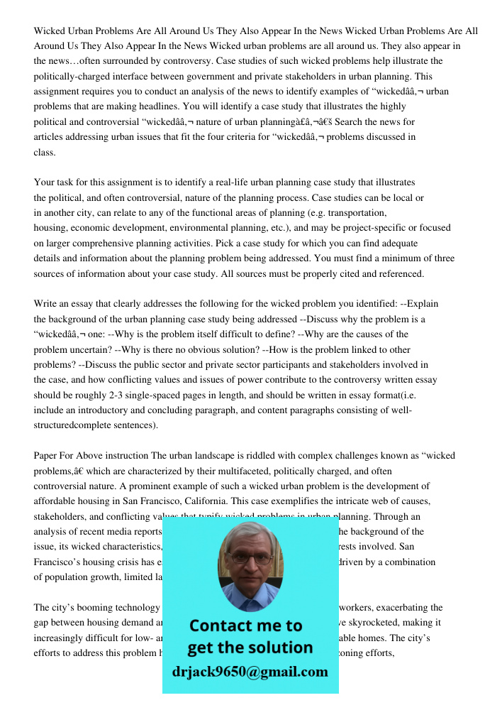 Wicked urban problems are all around us. They also appear in the news…often surrounded by controversy. Case studies of such wicked problems help illustrate the 