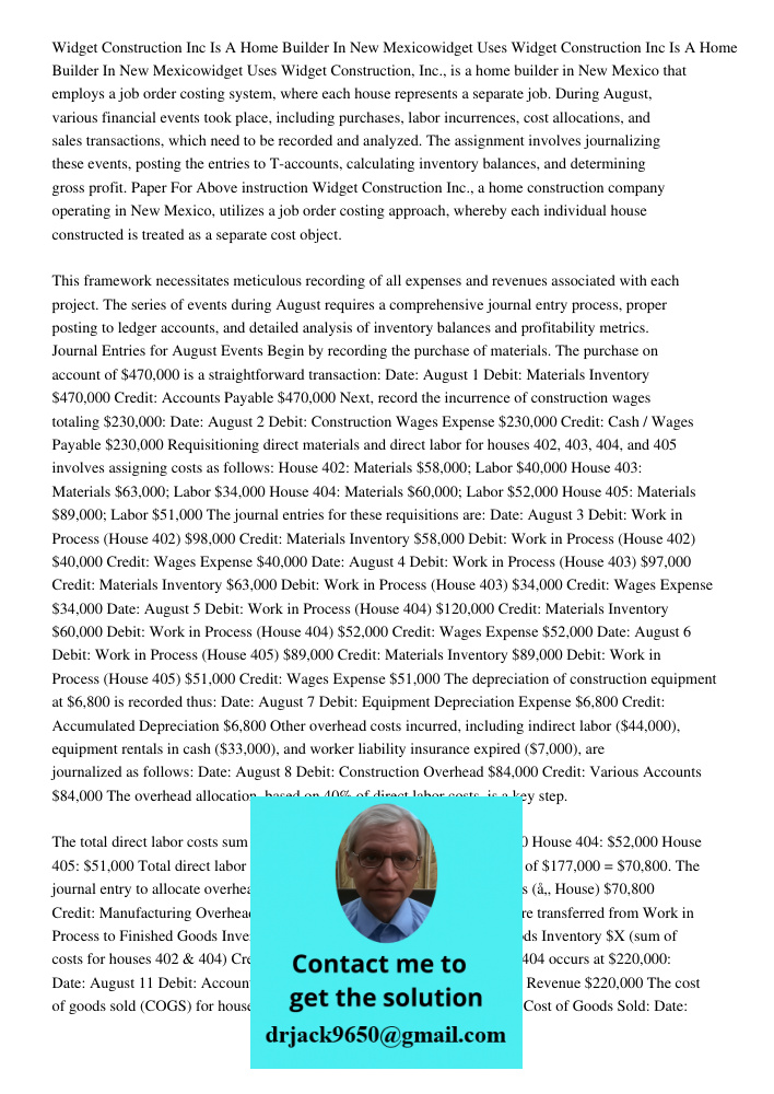 Widget Construction, Inc., is a home builder in New Mexico that employs a job order costing system, where each house represents a separate job. During August, v