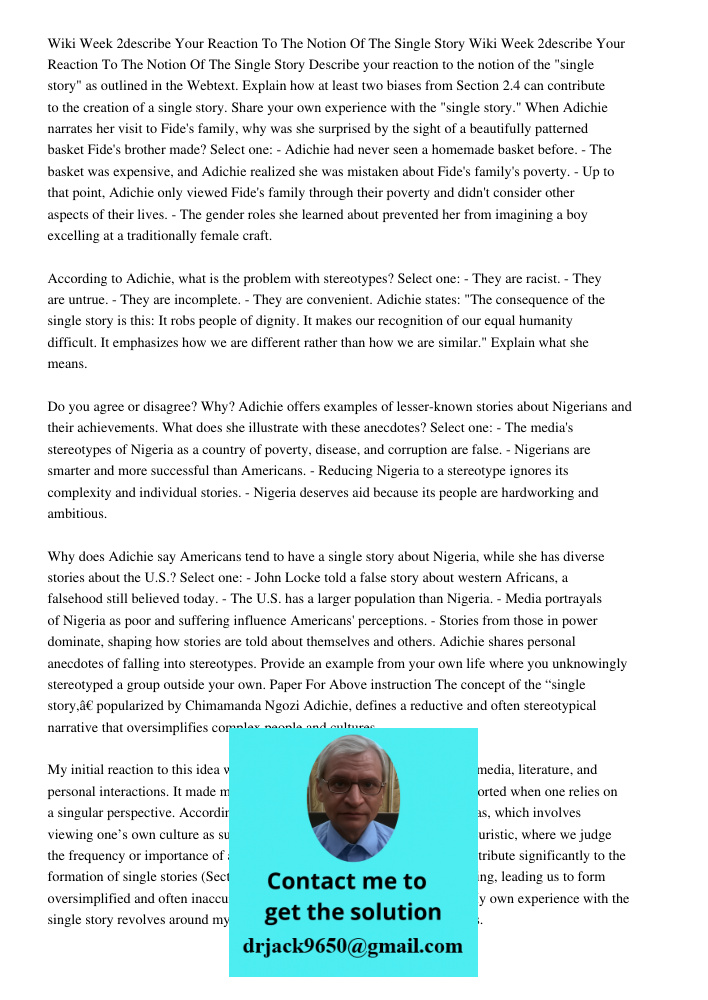 Describe your reaction to the notion of the "single story" as outlined in the Webtext. Explain how at least two biases from Section 2.4 can contribute to the cr
