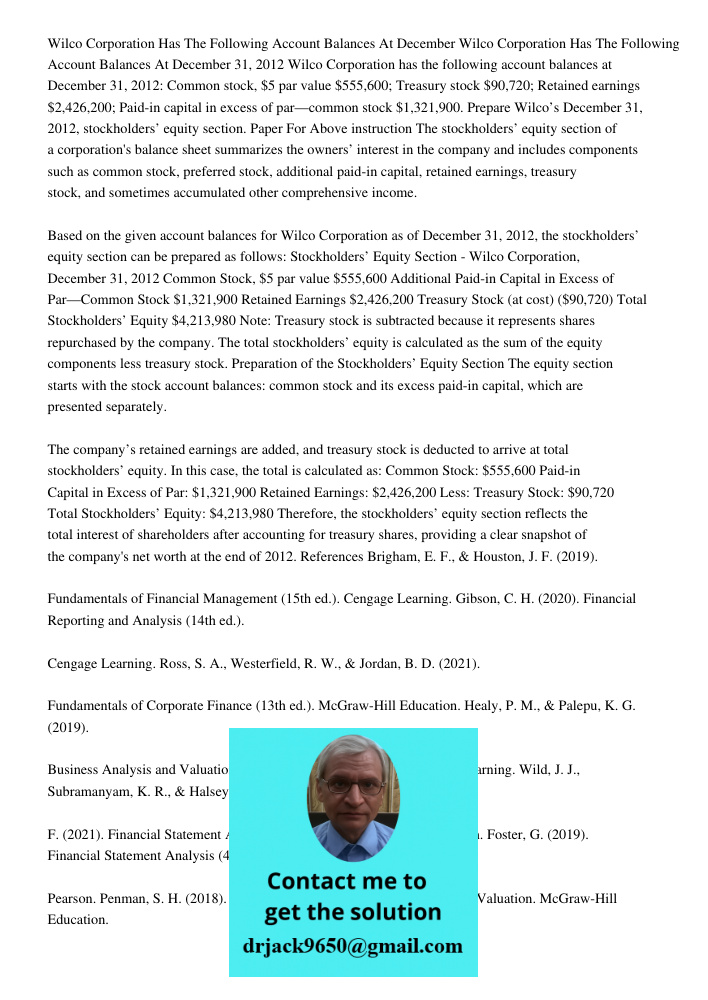 Wilco Corporation has the following account balances at December 31, 2012: Common stock, $5 par value $555,600; Treasury stock $90,720; Retained earnings $2,426