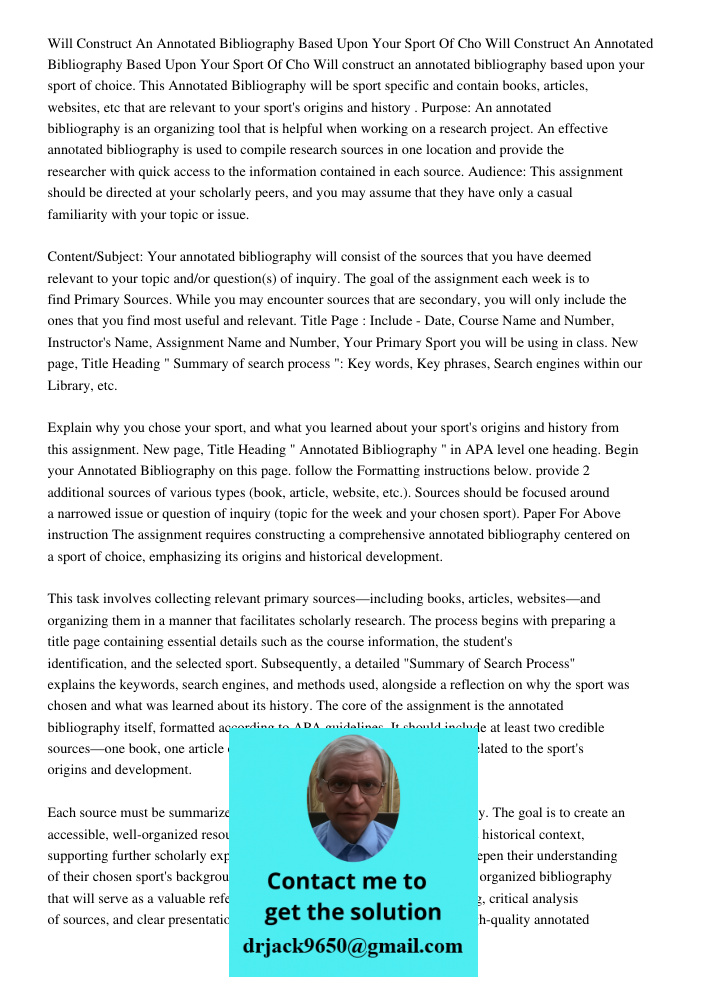 Will construct an annotated bibliography based upon your sport of choice. This Annotated Bibliography will be sport specific and contain books, articles, websit