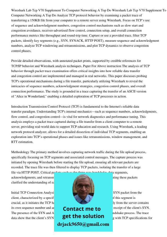 Analyze TCP protocol behavior by examining a packet trace of transferring a 150KB file from your computer to a remote server using Wireshark. Focus on TCP’s use