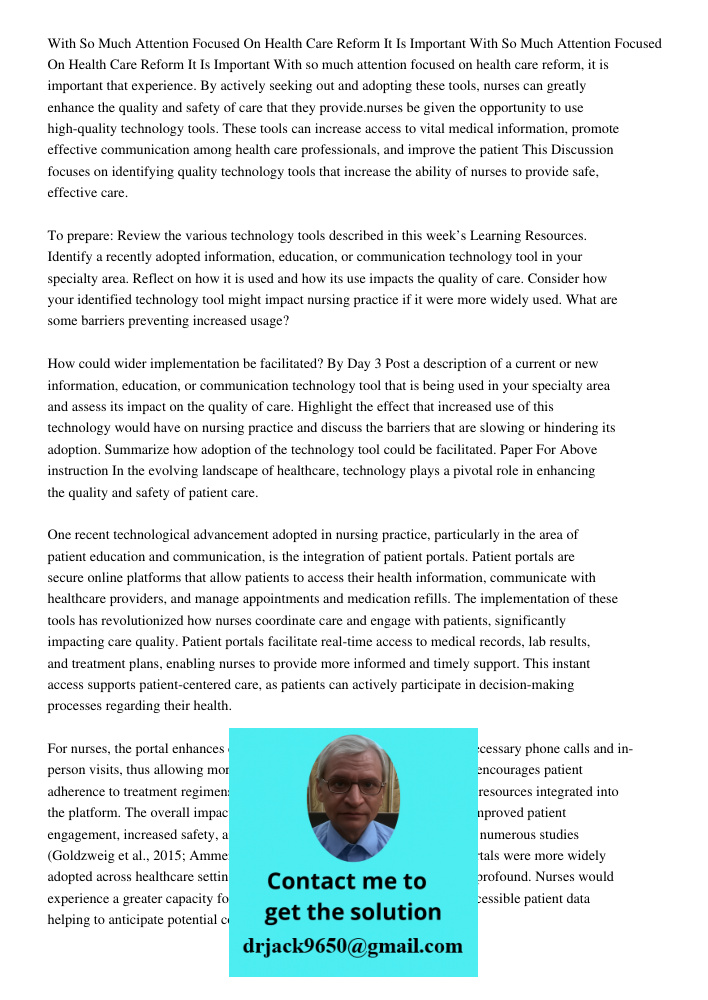 With so much attention focused on health care reform, it is important that experience. By actively seeking out and adopting these tools, nurses can greatly enha