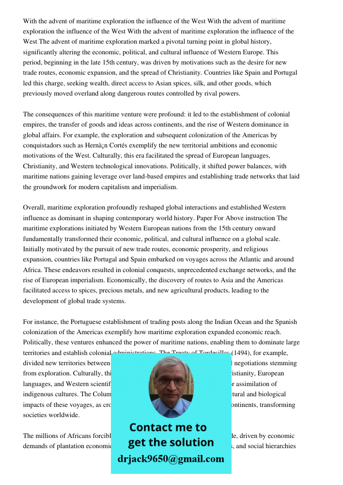 With the advent of maritime exploration the influence of the West The advent of maritime exploration marked a pivotal turning point in global history, significa