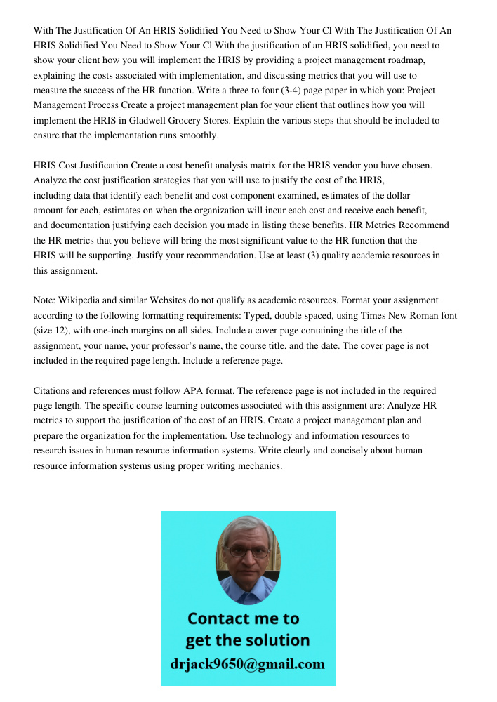 With the justification of an HRIS solidified, you need to show your client how you will implement the HRIS by providing a project management roadmap, explaining