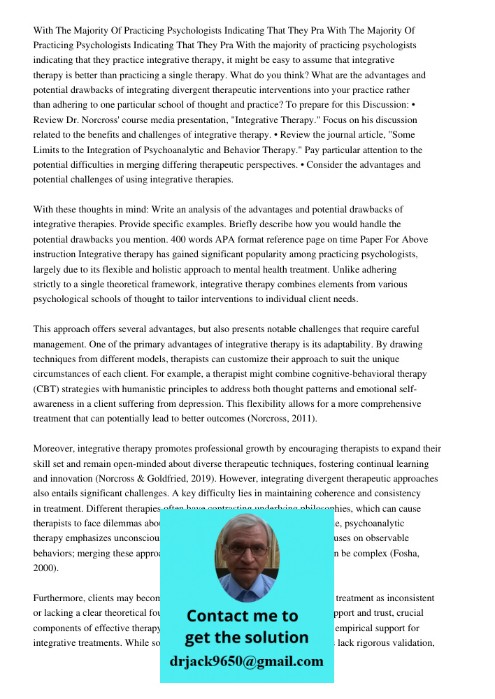With the majority of practicing psychologists indicating that they practice integrative therapy, it might be easy to assume that integrative therapy is better t