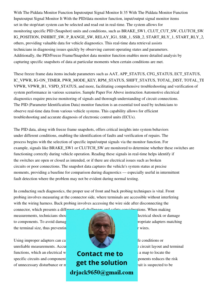 With the PID/data monitor function, input/output signal monitor items set in the stop/start system can be selected and read out in real-time. The system allows 