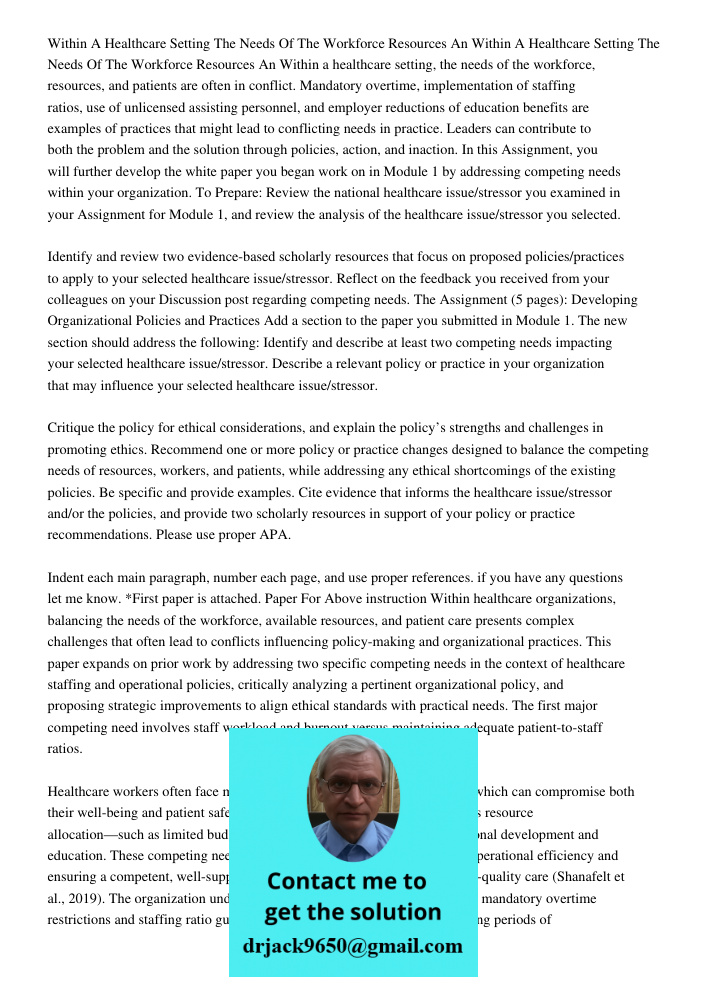 Within a healthcare setting, the needs of the workforce, resources, and patients are often in conflict. Mandatory overtime, implementation of staffing ratios, u