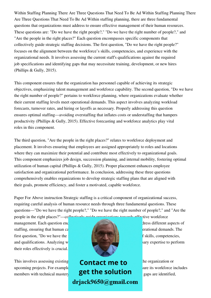 Within staffing planning, there are three fundamental questions that organizations must address to ensure effective management of their human resources. These q