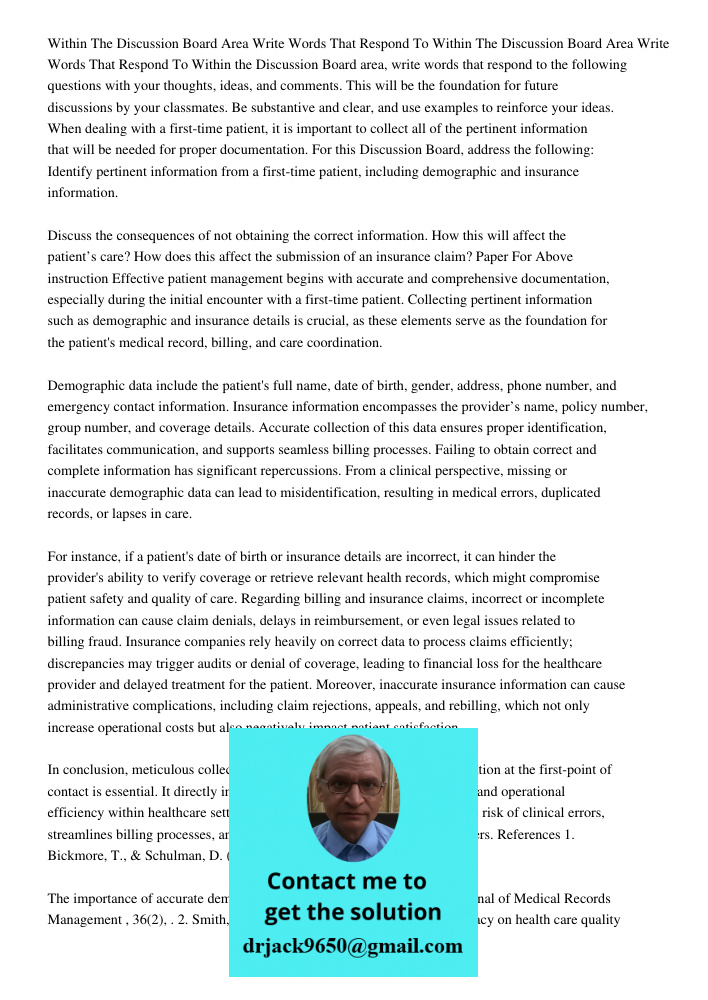 Within the Discussion Board area, write words that respond to the following questions with your thoughts, ideas, and comments. This will be the foundation for f