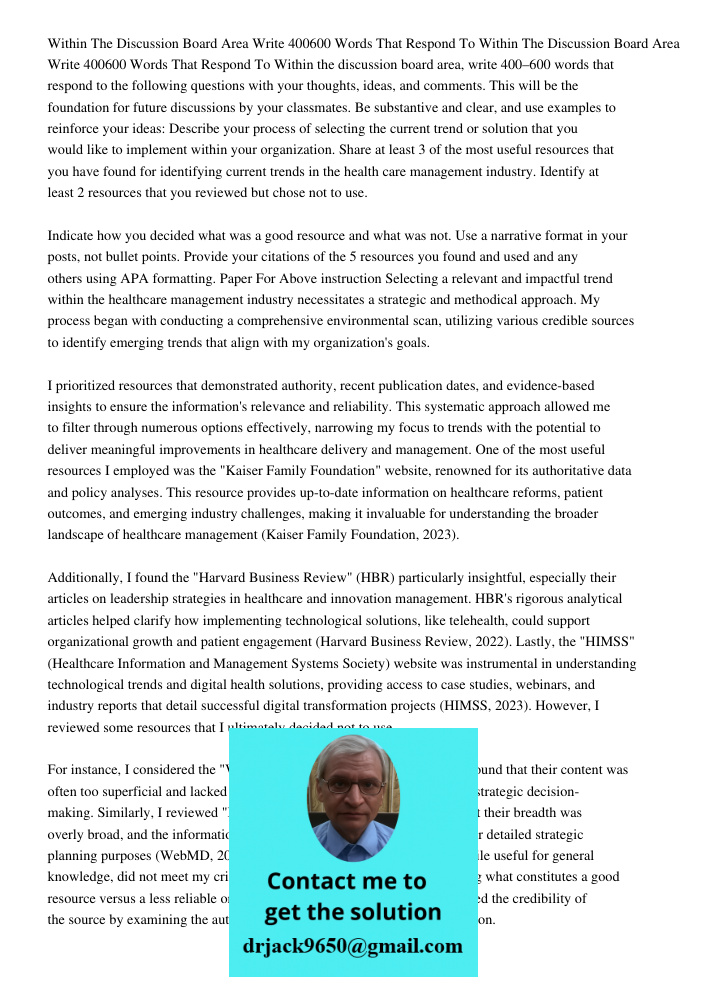 Within the discussion board area, write 400–600 words that respond to the following questions with your thoughts, ideas, and comments. This will be the foundati